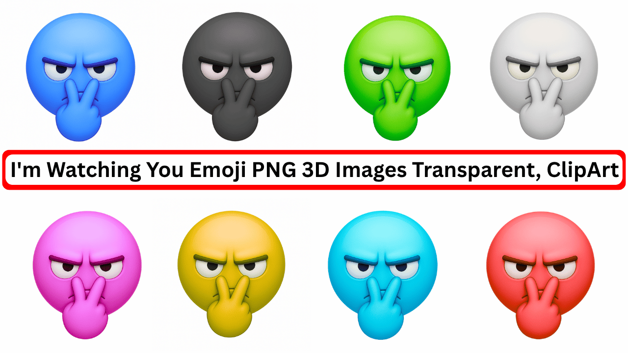 Colorful 3D “I’m Watching You” emoji faces set with transparent backgrounds for clipart use
