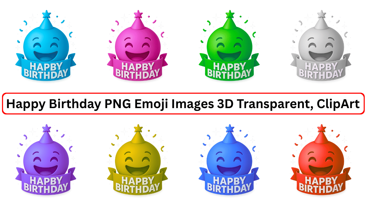 Set of 3D Happy Birthday emoji PNGs in 8 bright colors with party hats, confetti, sparkles, and “Happy Birthday” banner