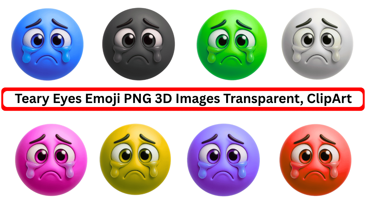 Set of 3D teary eyes sad emoji faces in multiple colors with transparent backgrounds