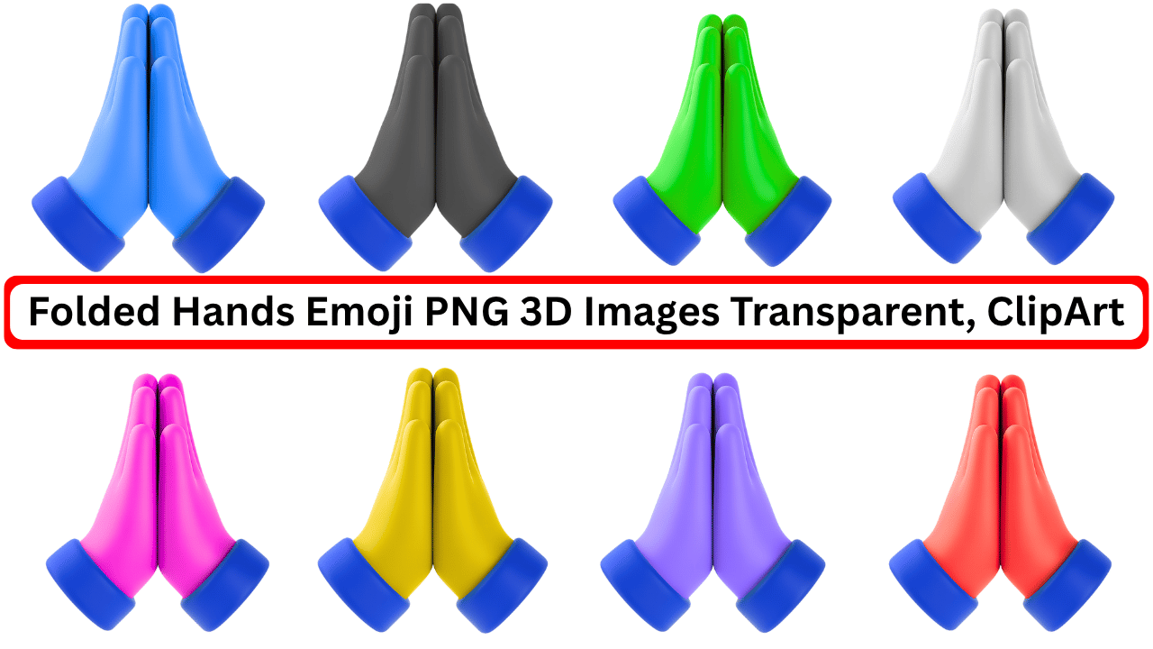 Folded hands 3D emoji PNG in 10 colors with transparent clipart style design