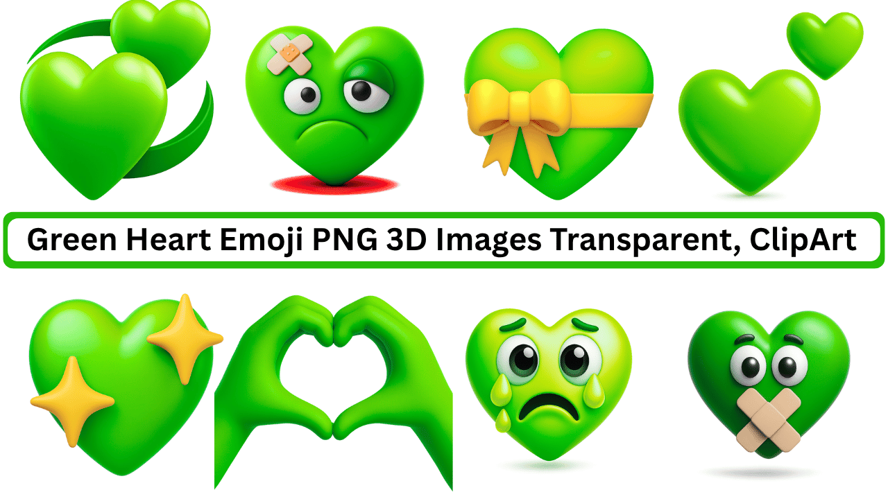 3D green heart emoji PNGs with expressive faces, sparkles, bandages, and emotional styles