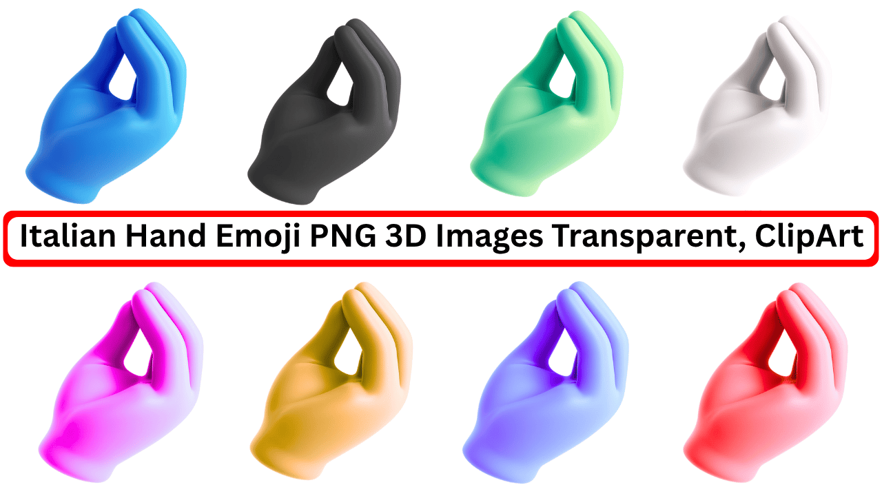 Colorful 3D Italian hand emojis PNG clipart with transparent background in 8 variants